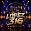 djlopez316