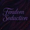 fendom.seduction
