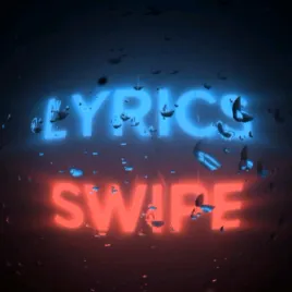 lyrics..swipe