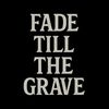 fadetillthegrave